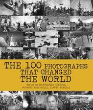 100 PHOTOGRAPHS THAT CHANGED T