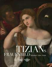 Ferino, S: Titian and the Glorification of Women (German Edi