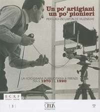 Un Po' Artigiani un Po' Pionieri: Pier Luigi Esclapon de Villeneuve. la Fotografia Pubblicitaria A Firenze Tra il 1970 E il 1990