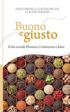 Buono E Giusto: Il Cibo Secondo Ebraismo, Cristianesimo E Islam