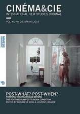 Cinema&cie. International Film Studies Journal Vol. XV, No. 26 Spring 2016 Post-What?post-When?: Thinking Moving Images Beyond the Post-Medium/Post-Ci