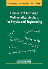 Elements of Advanced Mathematical Analysis for Physics and Engineering