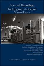 Law and Technology: Looking Into the Future. Selected Essays.