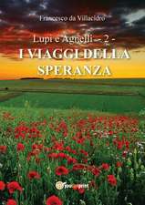 Lupi e Agnelli 2 - I Viaggi della Speranza