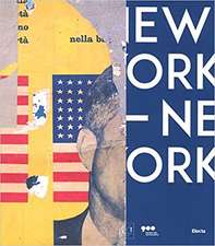 New York New York. Arte italiana. La riscoperta dell'America. Catalogo della mostra (Milano, 13 aprile-17 settembre 2017)