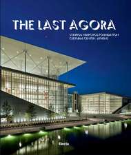 The Last Agora: Stavros Niarchos Foundation Cultural Center-Athens