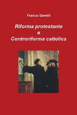 Riforma protestante e Controriforma cattolica