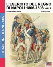 L'esercito del Regno di Napoli 1806-1808 Vol. 1