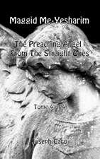 Maggid Me-Yesharim - The Preaching Angel From The Straight Ones - Tome 4 of 4