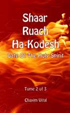 Shaar Ruach Ha-Kodesh - Gate of the Holy Spirit - Tome 2 of 3