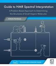 Guide to NMR Spectral Interpretation: A Problem Based Approach to Determining the Structure of Small Organic Molecules