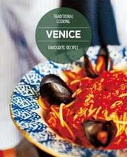 Venice Favourite Recipes: Traditional Cooking