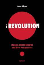 Irevolution: Mobile-Photography and New Perspectives