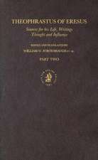 Theophrastus of Eresus. Sources for His Life, Writings, Thought and Influence (2 vols)