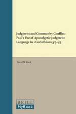 Judgment and Community Conflict: Paul's Use of Apocalyptic Judgment Language in 1 Corinthians 3:5-4:5