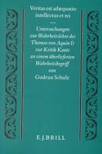 Veritas est adaequatio intellectus et rei: Untersuchungen zur Wahrheitslehre des Thomas von Aquin und zur Kritik Kants an einem überlieferten Wahrheitsbegriff