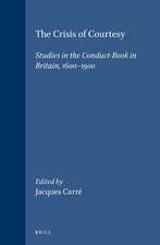 The Crisis of Courtesy: Studies in the Conduct-Book in Britain, 1600-1900