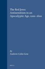 The Red Jews: Antisemitism in an Apocalyptic Age, 1200-1600