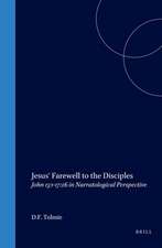 Jesus' Farewell to the Disciples: John 13:1-17:26 in Narratological Perspective