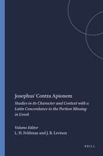 Josephus' Contra Apionem: Studies in its Character and Context with a Latin Concordance to the Portion Missing in Greek