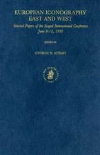 European Iconography - East and West: Selected Papers of the Szeged International Conference, June 9-12, 1993