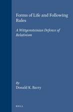 Forms of Life and Following Rules: A Wittgensteinian Defence of Relativism