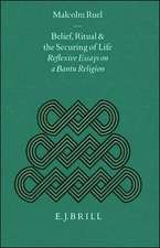 Belief, Ritual and the Securing of Life: Reflexive Essays on a Bantu Religion