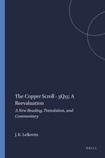 The Copper Scroll - 3Q15: A Reevaluation: A New Reading, Translation, and Commentary