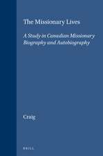 The Missionary Lives: A Study in Canadian Missionary Biography and Autobiography