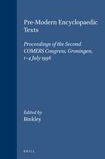 Pre-Modern Encyclopaedic Texts: Proceedings of the Second COMERS Congress, Groningen, 1-4 July 1996