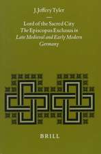 Lord of the Sacred City: The Episcopus exclusus in Late Medieval and Early Modern Germany