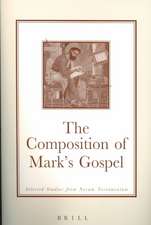 The Composition of Mark's Gospel: Selected Studies from <i>Novum Testamentum</i>