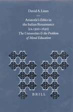 Aristotle's <i>Ethics</i> in the Italian Renaissance (ca. 1300-1650): The Universities and the Problem of Moral Education