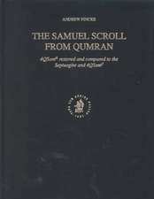 The Samuel Scroll from Qumran: 4QSamᵃ restored and compared to the Septuagint and 4QSamᶜ