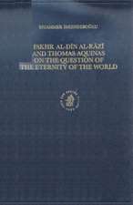 Fakhr-al-Dīn al-Rāzī and Thomas Aquinas on the Question of the Eternity of the World