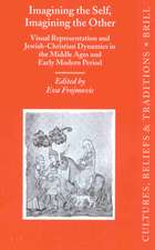 Imagining the Self, Imagining the Other: Visual Representation and Jewish-Christian Dynamics in the Middle Ages and Early Modern Period