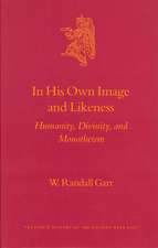 In His Own Image and Likeness: Humanity, Divinity, and Monotheism