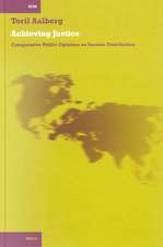 Achieving Justice: Comparative Public Opinion on Income Distribution