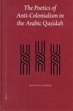 The Poetics of Anti-Colonialism in the Arabic <i>Qaṣīdah</i>