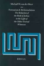 Formation and Reformulation: The Redaction of the Book of Joshua in the Light of the Oldest Textual Witnesses