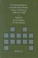 Circumambulations in South Asian History: Essays in Honour of Dirk H.A. Kolff