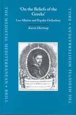 'On the Beliefs of the Greeks': Leo Allatios and Popular Orthodoxy