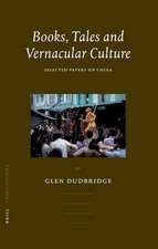 Books, Tales and Vernacular Culture: Selected Papers on China