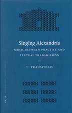 Singing Alexandria: Music between Practice and Textual Transmission