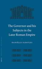 The Governor and his Subjects in the Later Roman Empire