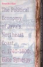 The Political Economy of Java's Northeast Coast, c. 1740-1800: Elite Synergy