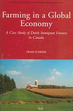 Farming in a Global Economy: A Case Study of Dutch Immigrant Farmers in Canada