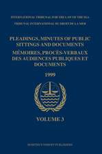 Pleadings, Minutes of Public Sittings and Documents / Mémoires, procès-verbaux des audiences publiques et documents, Volume 3 (1999)