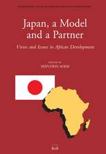 Japan, a Model and a Partner: Views and Issues in African Development