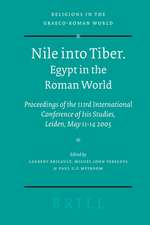 Nile into Tiber: Egypt in the Roman World: Proceedings of the 3rd International Conference of Isis Studies, Leiden, May 11-14 2005